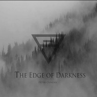 Peter Gundry - The Edge of Darkness