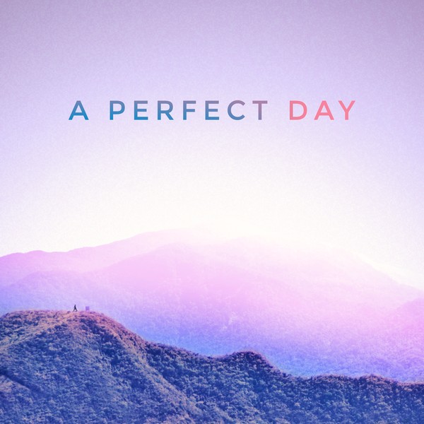 Идеальные дни perfect days. Перфект дей. Perfect Day картинки. Perfect Day песня. Perfect Day картинка для презентации.